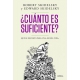 Cuanto Es Suficiente ?