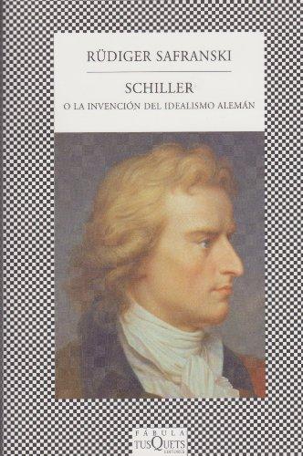 Schiller O La Invencion Del Idealismo