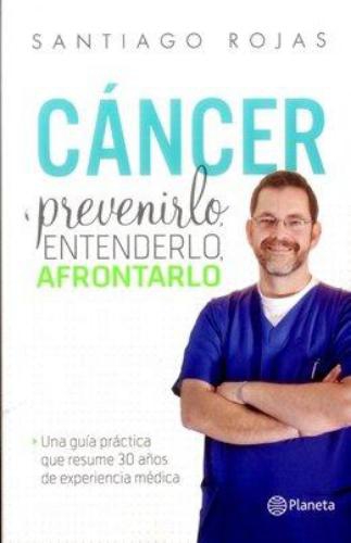 Cáncer. Prevenirlo, Entenderlo, Afrontarlo