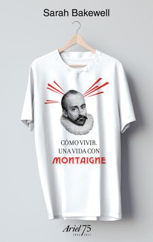 Cómo Vivir. Una Vida Con Montaigne