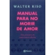 Manual Para No Morir De Amor