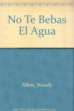 No Te Bebas El Agua