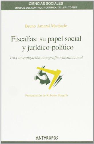 Fiscalias Su Papel Social Y Juridico Politico