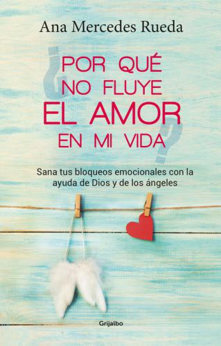 Por Que No Fluye El Amor En Mi Vida?