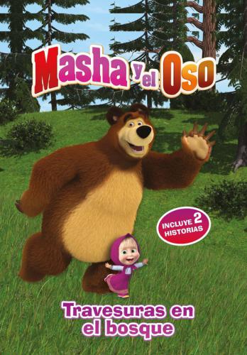 Masha Y El Oso: Travesuras En El Bosque