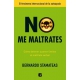 No Me Maltrates