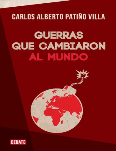 Guerras Que Cambiaron Al Mundo