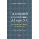 Economia Colombiana Del Siglo Xx, La