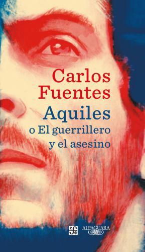 Aquiles O El Guerrillero Y El Asesino