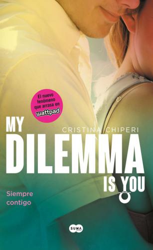 My Dilemma Is You 3. Siempre Contigo