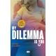 My Dilemma Is You 2. ¿Te Amo O Te Odio?