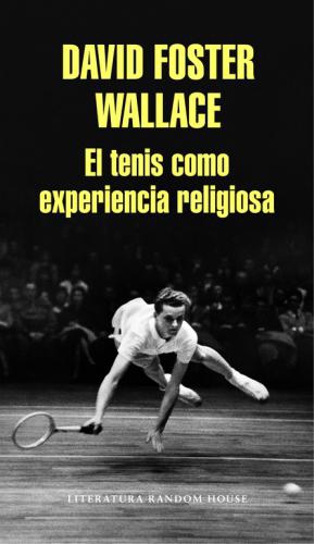 Tenis Como Experiencia Religiosa, El