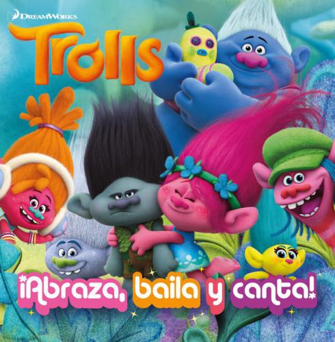 Trolls: ¡Abraza, Baila Y Canta!