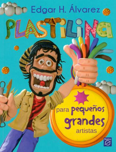 Plastilina Para Pequeños Grandes Artista