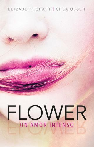 Flower. Un Amor Intenso