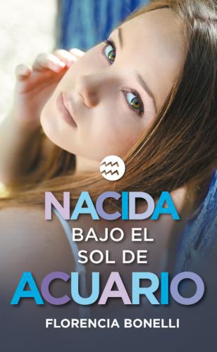 Nacida Bajo El Sol De Acuario