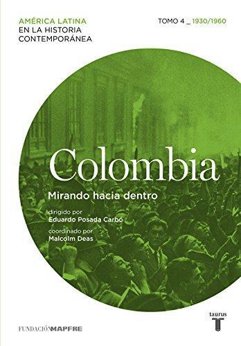 Colombia. Mirando Hacia Dentro. Tomo 4
