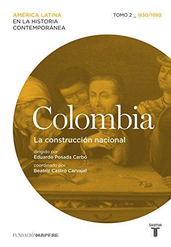 Colombia. La Construccion Nacional 2