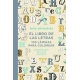 Libro De Las Letras. 100 Laminas Para Co