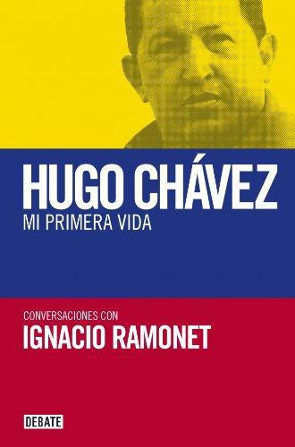 Hugo Chavez Mi Primera Vida