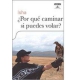 Por Que Caminar Si Puedes Volar