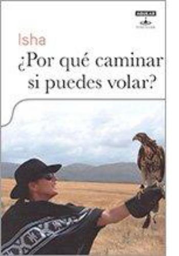 Por Que Caminar Si Puedes Volar
