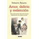 Amor, Delirio Y Redencion