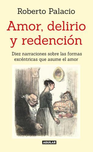 Amor, Delirio Y Redencion