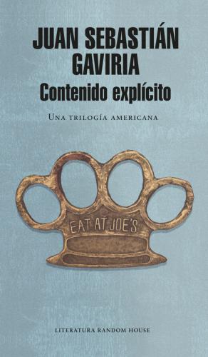 Contenido Explicito. Una Trilogia Americ