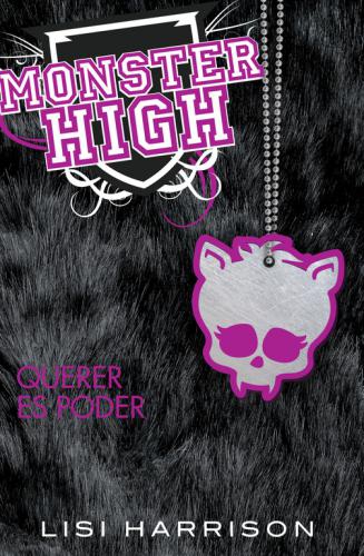 Monster High 3. Querer Es Poder