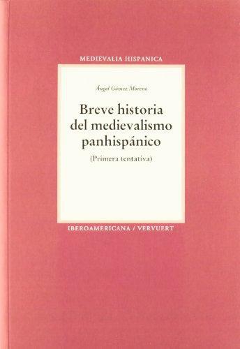 Breve Historia Del Medievalismo Panhispanico (Primera Tentativa)
