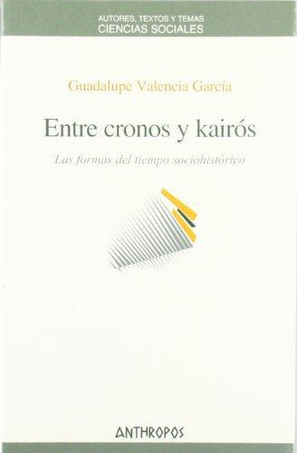 Entre Cronos Y Kairos Las Formas Del Tiempo Sociohistorico