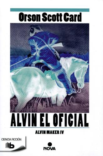 Alvin Maker 4-Alvin El Oficial