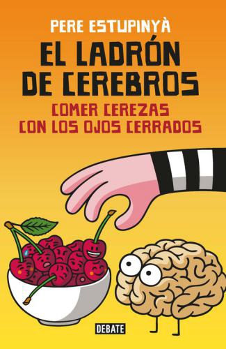 Ladron De Cerebros. Comer Cerezas Con Lo