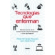 Tecnologias Que Enferman