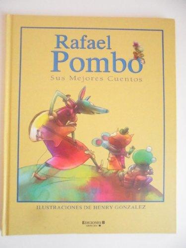 Rafael Pombo Sus Mejores Cuentos