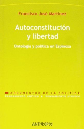 Autoconstitucion Y Libertad Ontologia Y Politica En Espinosa