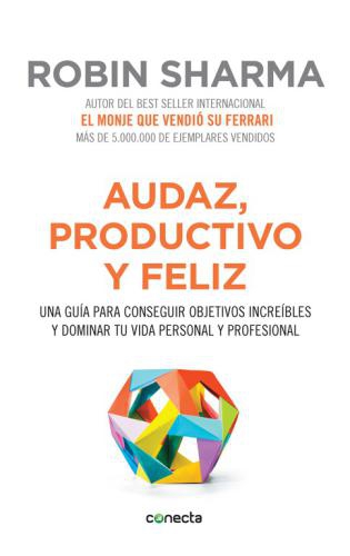 Audaz, Productivo Y Feliz