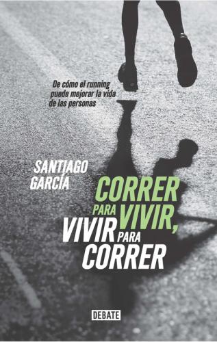 Correr Para Vivir, Vivir Para Correr