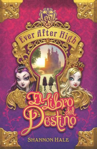 Ever After High. El Libro Del Destino