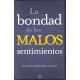 Bondad De Los Malos Sentimientos, La