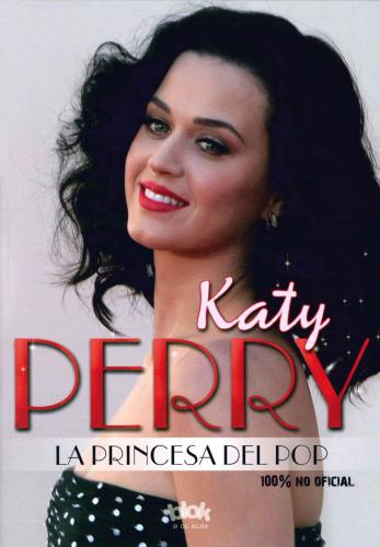 Katy Perry La Princesa Del Pop