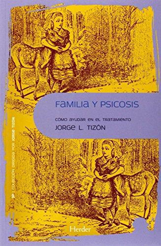 Familia Y Psicosis Como Ayudar En El Tratamiento