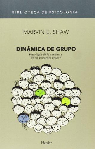 Dinamica De Grupo. Psicologia De La Conducta De Los Pequeños Grupos