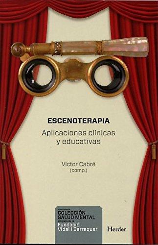 Escenoterapia Aplicaciones Clinicas Y Educativas