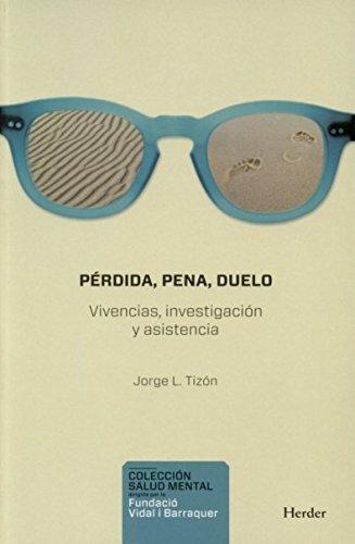 Perdida Pena Duelo. Vivencias Investigacion Y Asistencia