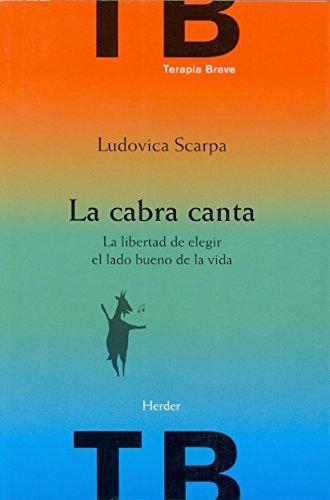 Cabra Canta. La Libertad De Elegir El Lado Bueno De La Vida, La