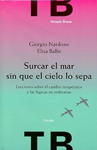 Surcar El Mar Sin Que El Cielo Lo Sepa. Lecciones Sobre El Cambio Terapeutico