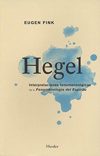 Hegel Interpretaciones Fenomenologicas De La Fenomenologia Del Espiritu