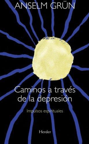 Caminos A Traves De La Depresion Impulsos Espirituales